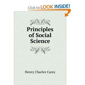  Principles of Social Science Henry Charles Carey Books
