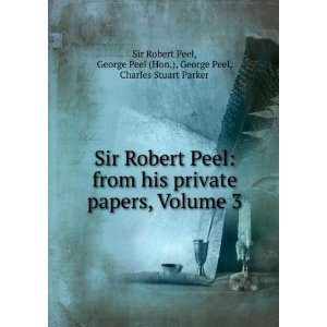   Peel (Hon.), George Peel, Charles Stuart Parker Sir Robert Peel Books