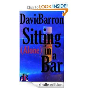 Sitting in a Bar (Alone) David Barron  Kindle Store