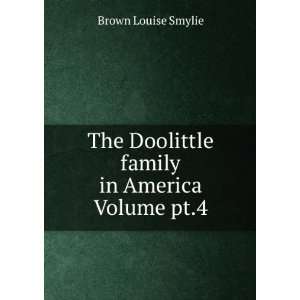   Doolittle family in America Volume pt.4 Brown Louise Smylie Books