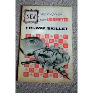   Recipes for Your DORMEYER Fri Way Skillet    Cookbook 