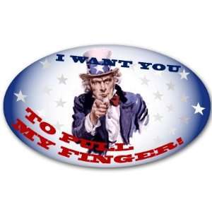  Uncle Sam I WANT YOU to pull my finger sticker 6 x 3 