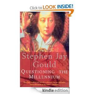 Questioning The Millennium Stephen Jay Gould  Kindle 