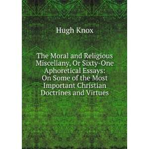  The Moral and Religious Miscellany, Or Sixty One 