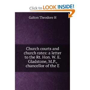   Gladstone, M.P., chancellor of the E Galton Theodore H Books