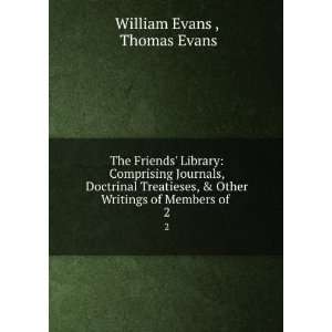   Other Writings of Members of . 2 Thomas Evans William Evans  Books