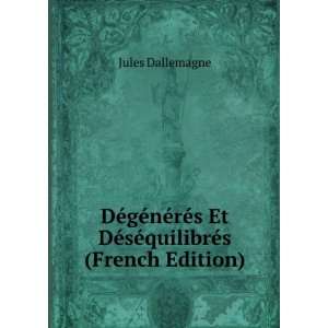   Et DÃ©sÃ©quilibrÃ©s (French Edition) Jules Dallemagne Books