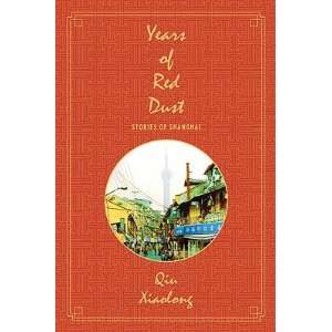  Years of Red Dust Stories of Shanghai   [YEARS OF RED 