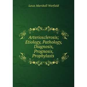   , Diagnosis, Prognosis, Prophylaxis . Louis Marshall Warfield Books
