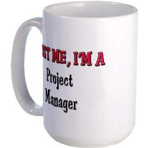 Trust Me Im a Project Manager T143 Large Mug by   
