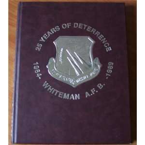   Years of Deterrence, 1964 1989, Whiteman A.F.B. U.S. Air Force Books
