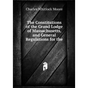   , and General Regulations for the . Charles Whitlock Moore Books
