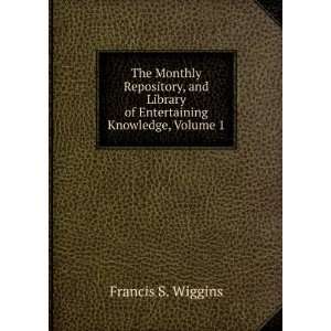   Library of Entertaining Knowledge, Volume 1 Francis S. Wiggins Books