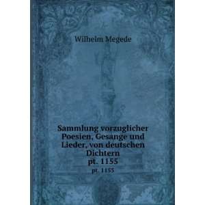   und Lieder, von deutschen Dichtern. pt. 1155 Wilhelm Megede Books
