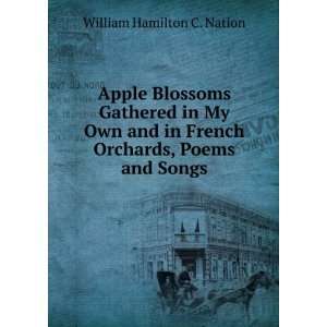   in French Orchards, Poems and Songs William Hamilton C. Nation Books