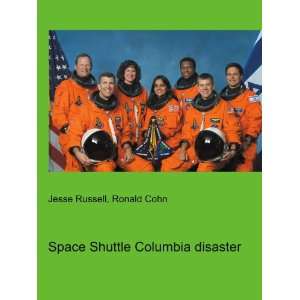  Space Shuttle Columbia disaster Ronald Cohn Jesse Russell 
