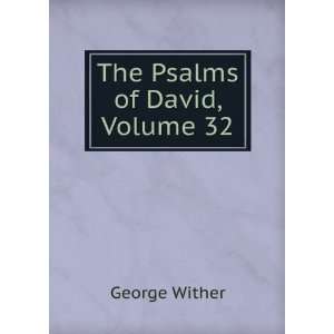  The Psalms of David, Volume 32 George Wither Books