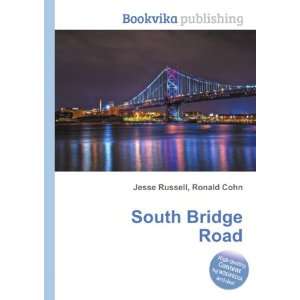 South Bridge Road Ronald Cohn Jesse Russell  Books