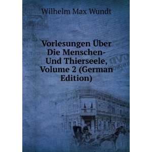     Und Thierseele, Volume 2 (German Edition) Wilhelm Max Wundt Books