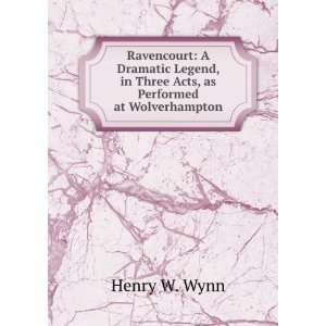   Acts, as Performed at Wolverhampton Henry W. Wynn  Books