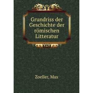   Geschichte der rÃ¶mischen Litteratur Max Zoeller  Books
