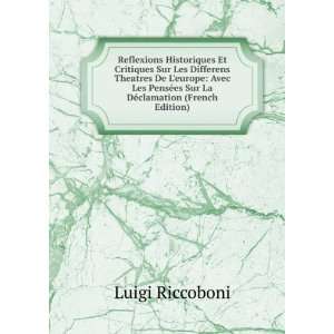   ©es Sur La DÃ©clamation (French Edition) Luigi Riccoboni Books