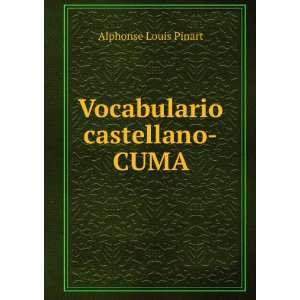 Vocabulario castellano CUMA Alphonse Louis Pinart  Books