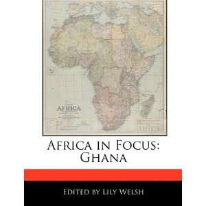  Africa in Focus Ghana (9781171164197) Lily Welsh Books