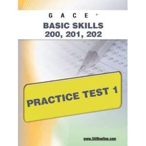  GACE Basic Skills 200, 201, 202 Practice Test 1 [Paperback 