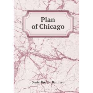  Plan of Chicago Daniel Hudson Burnham Books