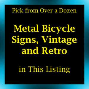 Bicycle Signs, Metal, Retro, Vintage, and Antique  