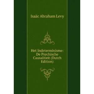   De Psychische Causaliteit (Dutch Edition) IsaÃ¤c Abraham Levy
