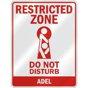   RESTRICTED ZONE DO NOT DISTURB ADEL  PARKING SIGN