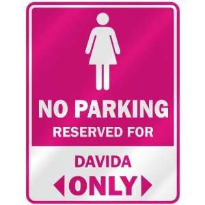  NO PARKING  RESERVED FOR DAVIDA ONLY  PARKING SIGN NAME 