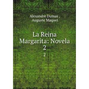   La Reina Margarita Novela. 2 Auguste Maquet Alexandre Dumas  Books