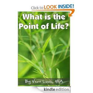  What is the Point of Life? eBook Vern Lovic Kindle Store