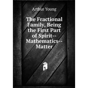   the First Part of Spirit  Mathematics  Matter Arthur Young Books