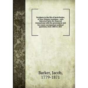  Incidents in the life of Jacob Barker, of New Orleans 