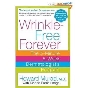  Wrinkle Free Forever The 5 Minute 5 Week Dermatologists 