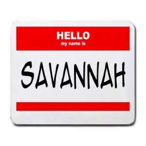  HELLO my name is SAVANNAH Mousepad