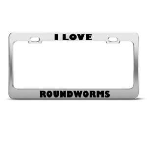  I Love Roundworms Worms Animal Metal License Plate Frame 