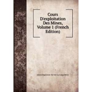 Cours Dexploitation Des Mines, Volume 1 (French Edition) Julien 