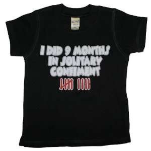   Did 9 Months in Solitary Confiment Custom Kids Shirt 