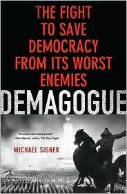 Demagogue The Fight to Save Democracy from Its Worst Enemies 