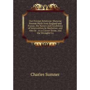   by . As a Corner Stone, and the Wrongful Co Charles Sumner Books