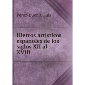  Hierros artÃ­sticos espanoles de los siglos XII al XVIII 