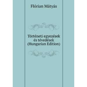   tÃ©vedÃ©sek (Hungarian Edition) FlÃ³rian MÃ¡tyÃ¡s Books