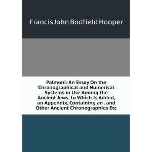 Palmoni An Essay On the Chronographical and Numerical Systems in Use 