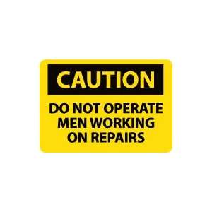  OSHA CAUTION Do Not Operate Men Working On Repairs 