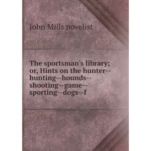   hunter  hunting  hounds  shooting  game  sporting  dogs  f John Mills